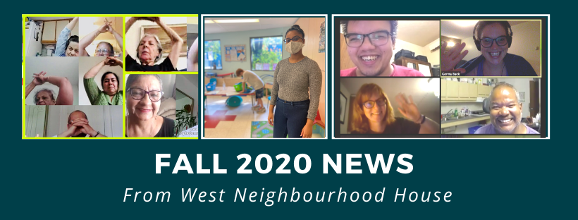 a banner image with the words "fall 2020 news from west neighbourhood house" and three images: one of seniors doing yoga over video chat, one of a children's program worker, and one with adult learners doing a session on zoom